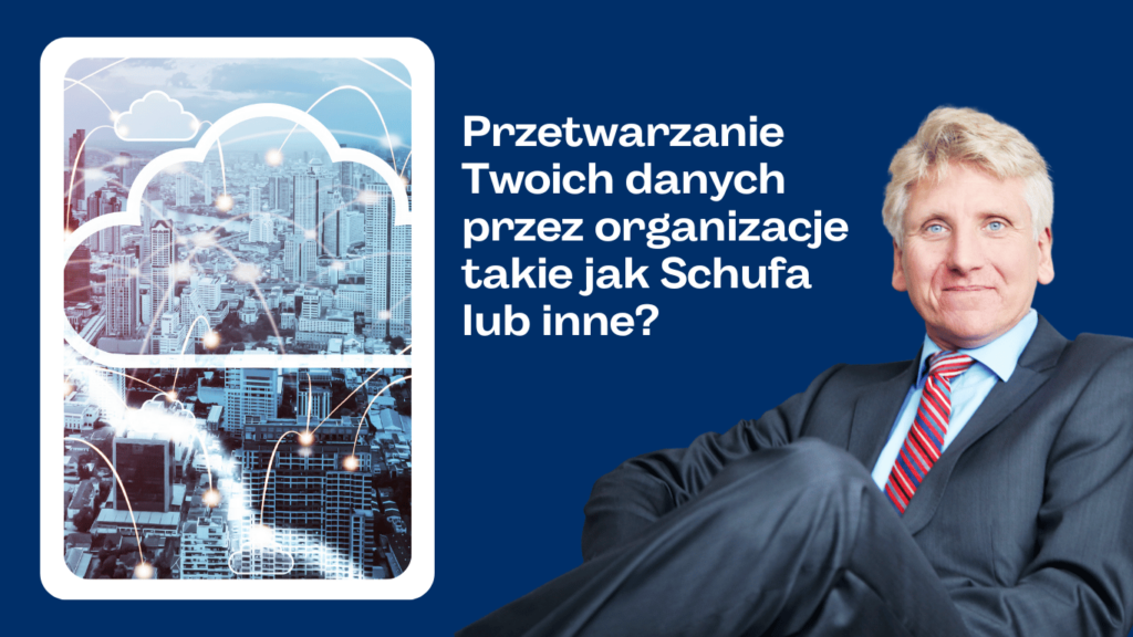 Przetwarzanie Twoich danych przez organizacje takie jak Schufa lub inne - Dr Schulte Schufa