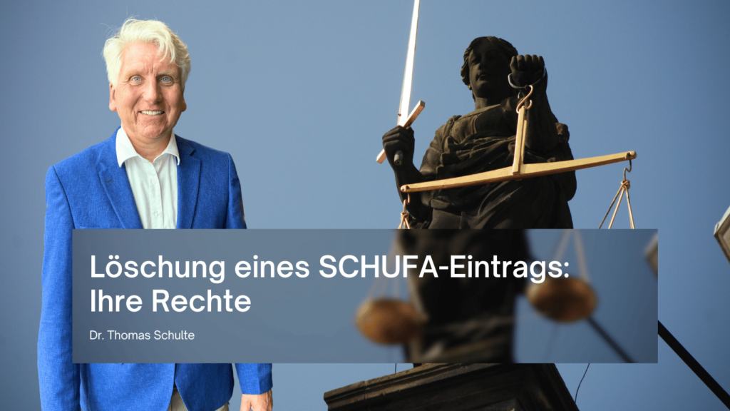 Löschung eines SCHUFA-Eintrags- Ihre Rechte - Dr Thomas Schulte