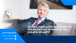 Dlaczego Schufa jest ważna również dla polskich konsumentów w Niemczech 1 Schufa hamulcem dla dobrych Polaków? Jak wydostać się z pułapki Schufy - Dr Thomas Schulte