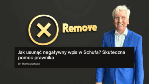 Jak usunąć negatywny wpis w Schufa? Skuteczna pomoc prawnika - Dr Thomas Schulte